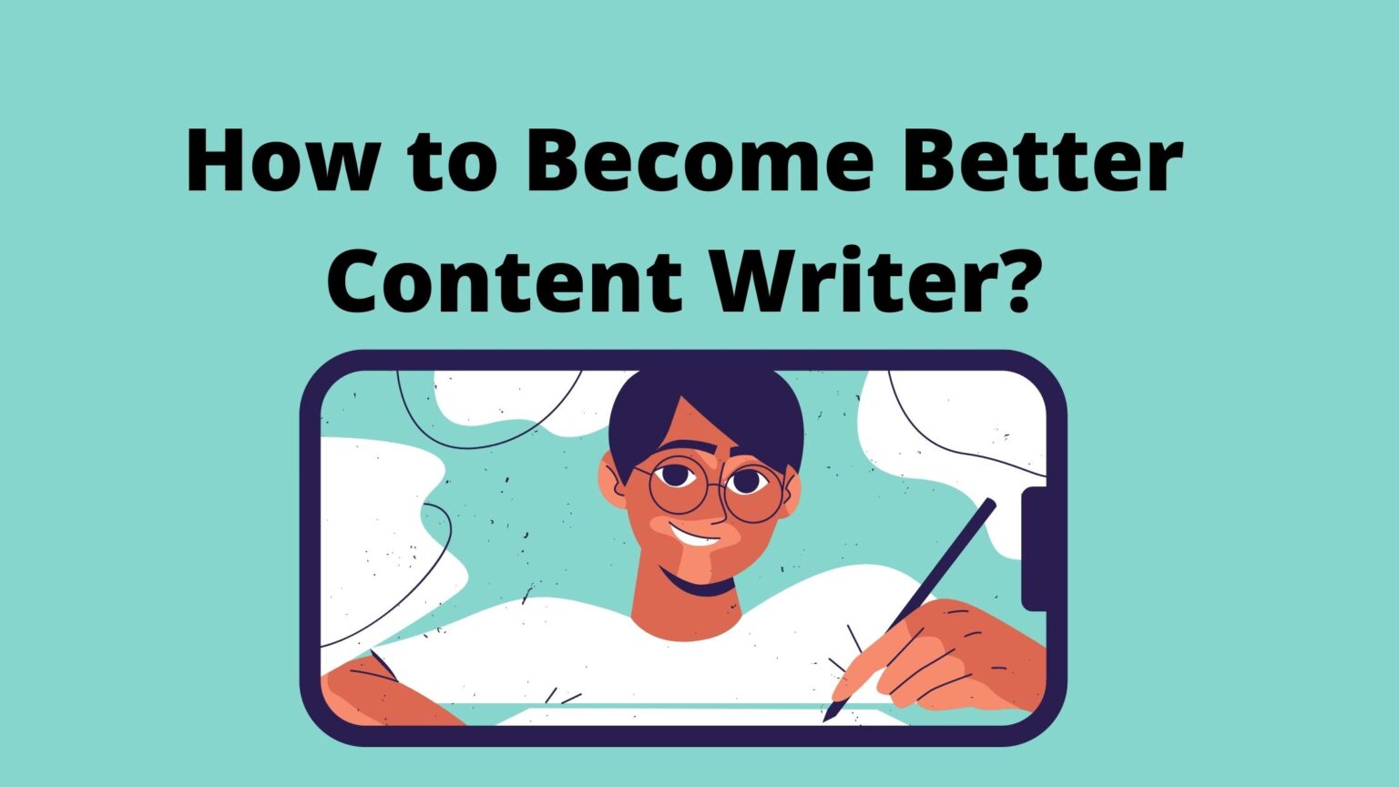 how-to-become-a-better-content-writer-8-secret-tips