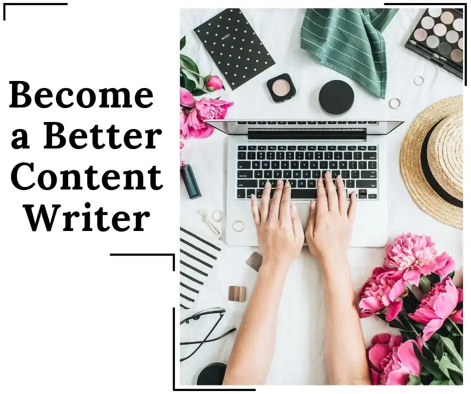 How to become a better content writer.